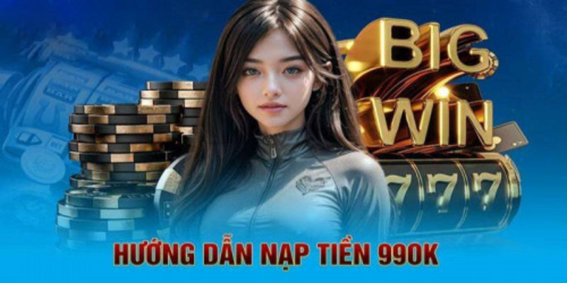 Hướng dẫn giao dịch nạp tiền 99OK vào tài khoản