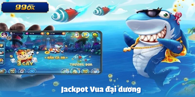 Jackpot Vua đại dương