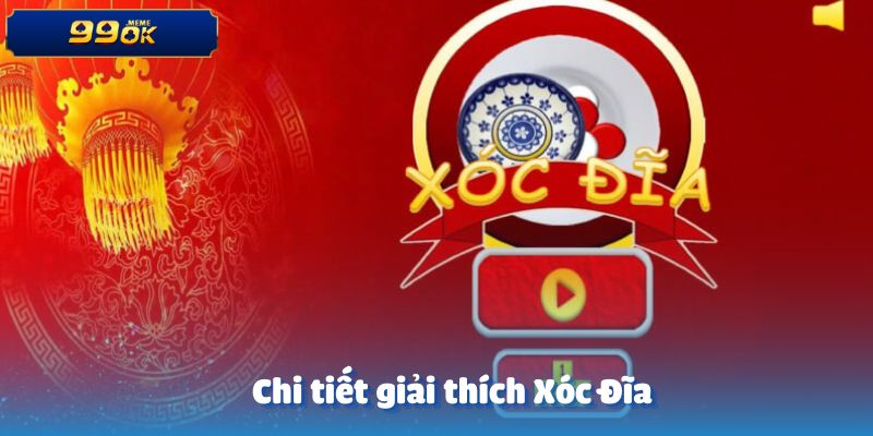 Giới thiệu chi tiết về Xóc Đĩa là gì