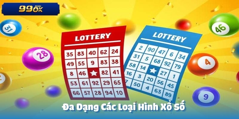 Chuyên mục xổ số tại 99OK được thiết kế với nhiều phiên bản hấp dẫn