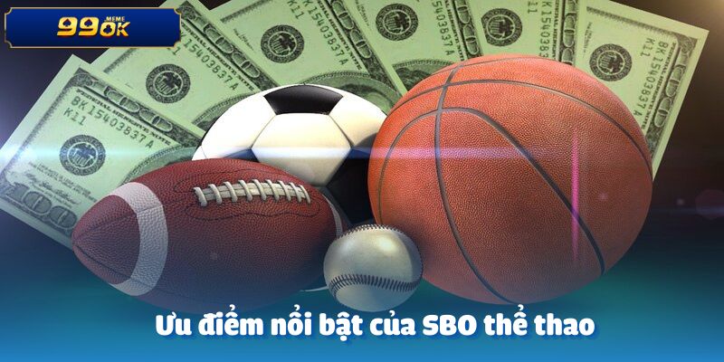 Các ưu điểm nổi bật mà SBO thể thao mang lại cho người chơi
