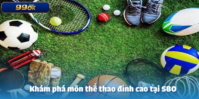 Khám phá các môn thể thao đỉnh cao tại SBO Thể Thao