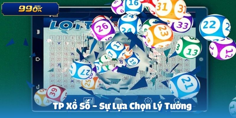 TP xổ số tại 99OK chính là sự lựa chọn lý tưởng