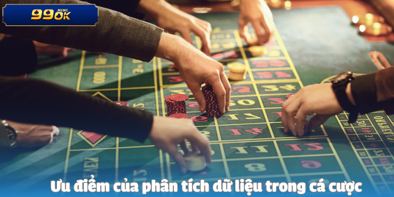 Ưu điểm của phân tích dữ liệu trong cá cược