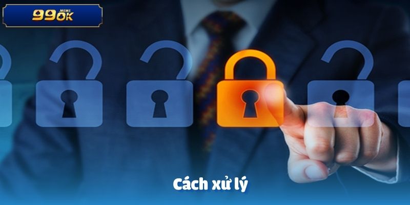 Cách xử lý khi tài khoản 99OK bị khóa, bị chặn