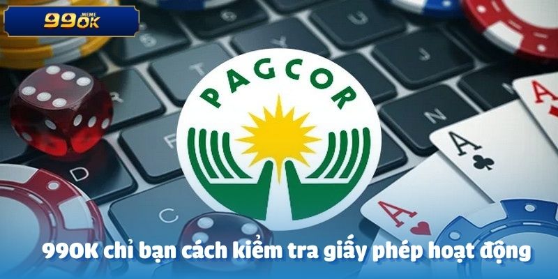 99OK chỉ bạn cách kiểm tra giấy phép hoạt động 