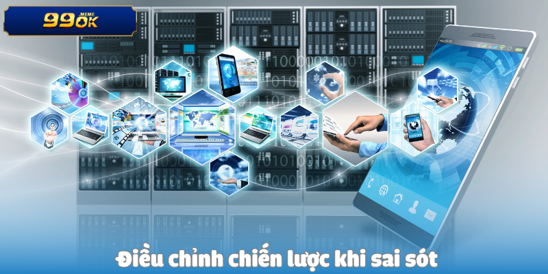 Điều chỉnh chiến lược khi sai sót