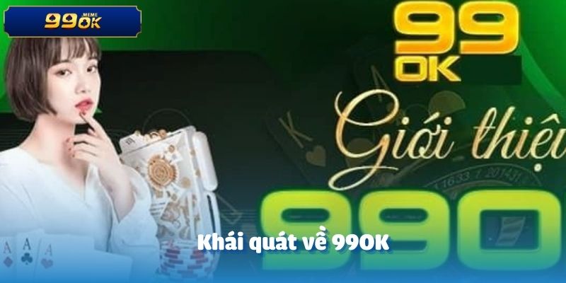 Khái quát về 99OK