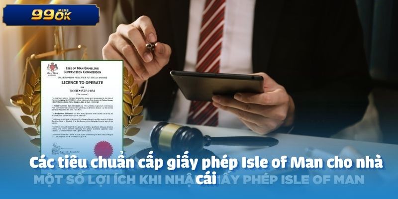 Các tiêu chuẩn cấp giấy phép Isle of Man cho nhà cái