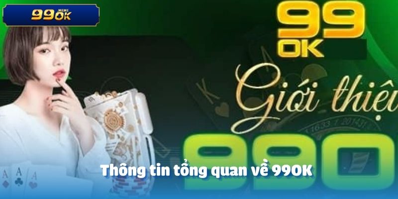 Thông tin tổng quan về 99OK