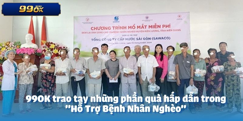 99OK trao tay những phần quà hấp dẫn trong "Hỗ Trợ Bệnh Nhân Nghèo"