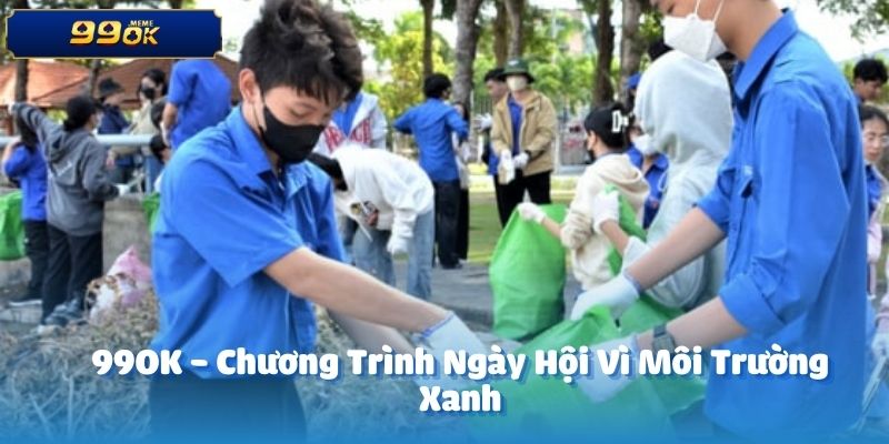 Ngày Hội Vì Môi Trường Xanh