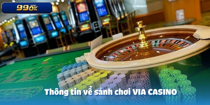 Thông tin về sảnh chơi VIA CASINO